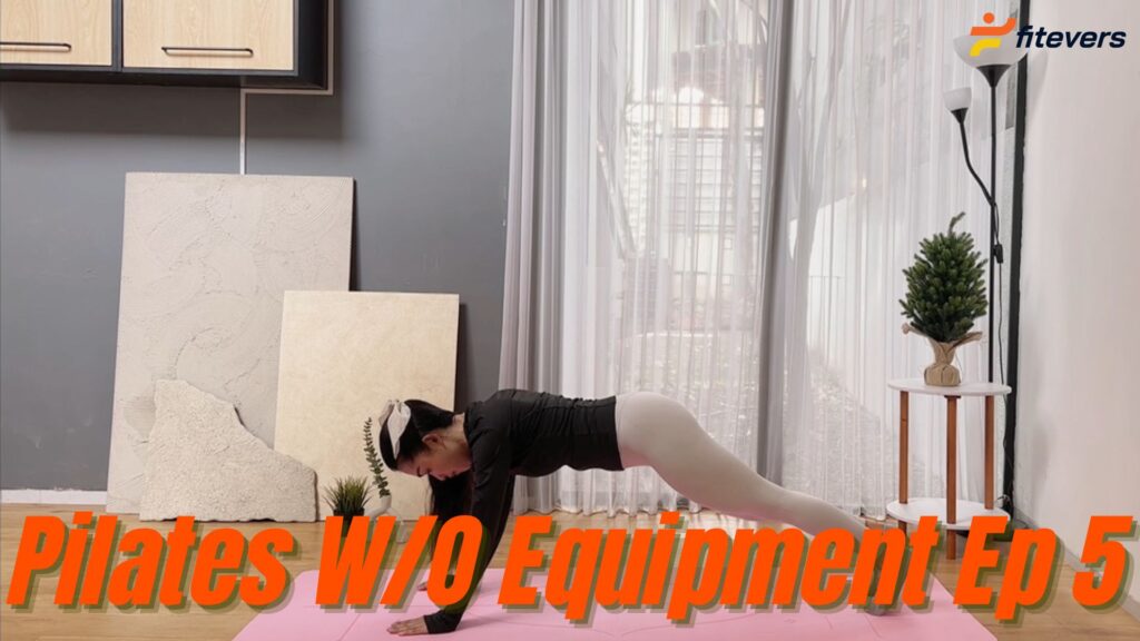 Pilates Without Equipment Ep 5