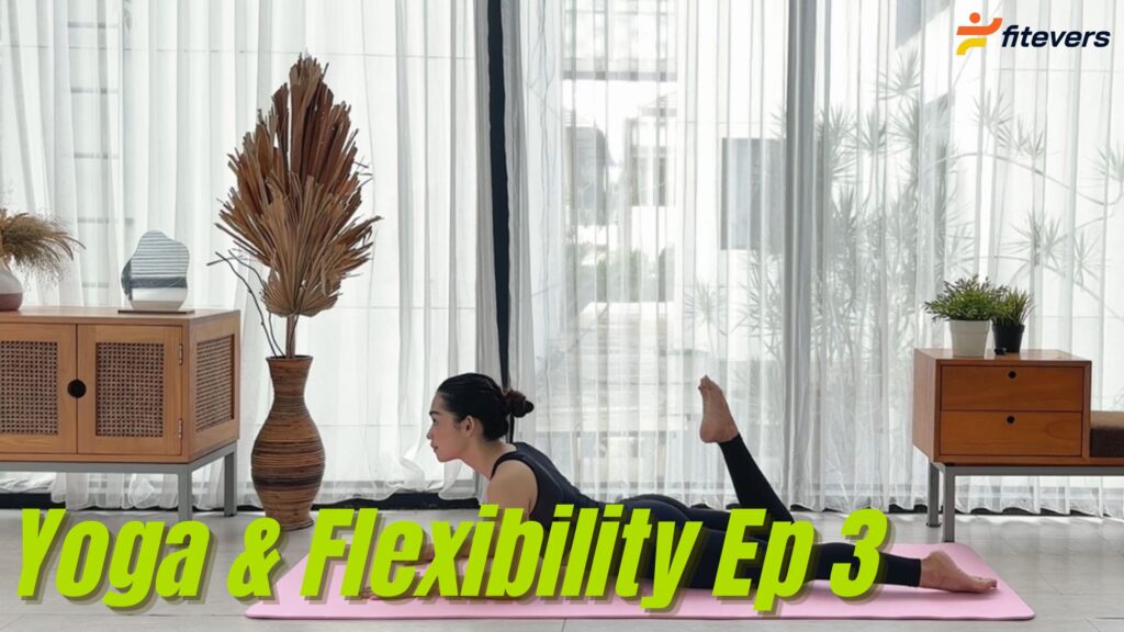 Yoga & Flexibility Ep 3